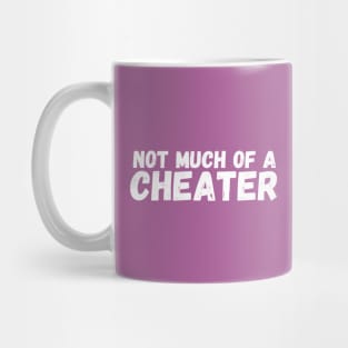 Not Much of a Cheater Mug